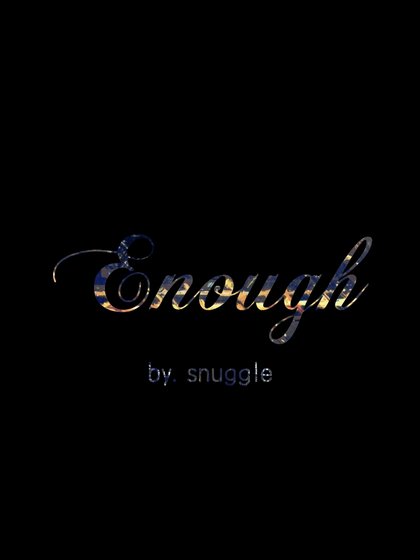 《Enough》